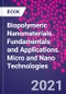 Biopolymeric Nanomaterials. Fundamentals and Applications. Micro and Nano Technologies - Product Image