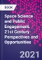 Space Science and Public Engagement. 21st Century Perspectives and Opportunities - Product Image