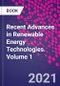 Recent Advances in Renewable Energy Technologies. Volume 1 - Product Thumbnail Image