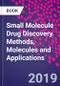 Small Molecule Drug Discovery. Methods, Molecules and Applications - Product Thumbnail Image