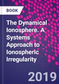 The Dynamical Ionosphere. A Systems Approach to Ionospheric Irregularity- Product Image
