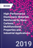 High-Performance Elastomeric Materials Reinforced by Nano-Carbons. Multifunctional Properties and Industrial Applications- Product Image