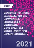 Distributed Renewable Energies for Off-Grid Communities. Empowering a Sustainable, Competitive, and Secure Twenty-First Century. Edition No. 2- Product Image