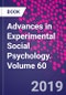 Advances in Experimental Social Psychology. Volume 60 - Product Image