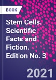 Stem Cells. Scientific Facts and Fiction. Edition No. 3- Product Image
