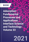 Adsorption: Fundamental Processes and Applications. Interface Science and Technology Volume 33- Product Image