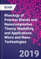 Rheology of Polymer Blends and Nanocomposites. Theory, Modelling and Applications. Micro and Nano Technologies - Product Thumbnail Image