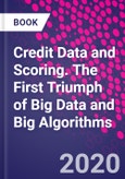 Credit Data and Scoring. The First Triumph of Big Data and Big Algorithms- Product Image