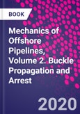 Mechanics of Offshore Pipelines, Volume 2. Buckle Propagation and Arrest- Product Image