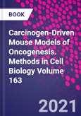 Carcinogen-Driven Mouse Models of Oncogenesis. Methods in Cell Biology Volume 163- Product Image