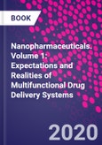 Nanopharmaceuticals. Volume 1: Expectations and Realities of Multifunctional Drug Delivery Systems- Product Image