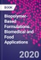 Biopolymer-Based Formulations. Biomedical and Food Applications - Product Thumbnail Image