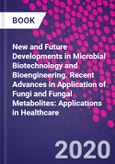 New and Future Developments in Microbial Biotechnology and Bioengineering. Recent Advances in Application of Fungi and Fungal Metabolites: Applications in Healthcare- Product Image