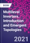Multilevel Inverters. Introduction and Emergent Topologies - Product Thumbnail Image