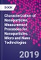 Characterization of Nanoparticles. Measurement Processes for Nanoparticles. Micro and Nano Technologies - Product Thumbnail Image