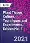 Plant Tissue Culture. Techniques and Experiments. Edition No. 4 - Product Thumbnail Image