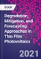 Degradation, Mitigation, and Forecasting Approaches in Thin Film Photovoltaics - Product Thumbnail Image