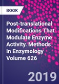 Post-translational Modifications That Modulate Enzyme Activity. Methods in Enzymology Volume 626- Product Image