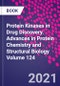 Protein Kinases in Drug Discovery. Advances in Protein Chemistry and Structural Biology Volume 124 - Product Thumbnail Image