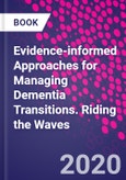 Evidence-informed Approaches for Managing Dementia Transitions. Riding the Waves- Product Image