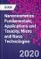 Nanocosmetics. Fundamentals, Applications and Toxicity. Micro and Nano Technologies - Product Thumbnail Image