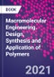 Macromolecular Engineering. Design, Synthesis and Application of Polymers - Product Thumbnail Image