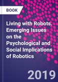 Living with Robots. Emerging Issues on the Psychological and Social Implications of Robotics- Product Image