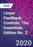 Linear Feedback Controls. The Essentials. Edition No. 2- Product Image