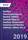 Seafloor Geomorphology as Benthic Habitat. GeoHab Atlas of Seafloor Geomorphic Features and Benthic Habitats. Edition No. 2- Product Image