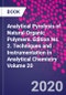 Analytical Pyrolysis of Natural Organic Polymers. Edition No. 2. Techniques and Instrumentation in Analytical Chemistry Volume 20 - Product Thumbnail Image