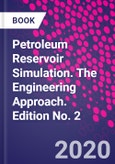 Petroleum Reservoir Simulation. The Engineering Approach. Edition No. 2- Product Image