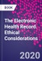 The Electronic Health Record. Ethical Considerations - Product Thumbnail Image
