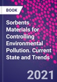 Sorbents Materials for Controlling Environmental Pollution. Current State and Trends- Product Image