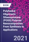 Polyhedral Oligomeric Silsesquioxane (POSS) Polymer Nanocomposites. From Synthesis to Applications - Product Thumbnail Image