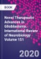 Novel Therapeutic Advances in Glioblastoma. International Review of Neurobiology Volume 151 - Product Image