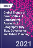 Global Trends of Smart Cities. A Comparative Analysis of Geography, City Size, Governance, and Urban Planning- Product Image