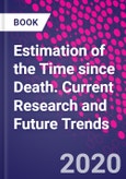 Estimation of the Time since Death. Current Research and Future Trends- Product Image