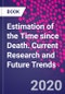 Estimation of the Time since Death. Current Research and Future Trends - Product Thumbnail Image
