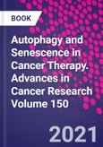 Autophagy and Senescence in Cancer Therapy. Advances in Cancer Research Volume 150- Product Image
