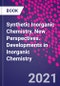 Synthetic Inorganic Chemistry. New Perspectives. Developments in Inorganic Chemistry - Product Image