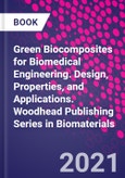 Green Biocomposites for Biomedical Engineering. Design, Properties, and Applications. Woodhead Publishing Series in Biomaterials- Product Image