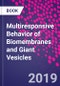 Multiresponsive Behavior of Biomembranes and Giant Vesicles - Product Thumbnail Image