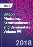 Silicon Photonics. Semiconductors and Semimetals Volume 99- Product Image