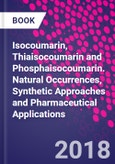 Isocoumarin, Thiaisocoumarin and Phosphaisocoumarin. Natural Occurrences, Synthetic Approaches and Pharmaceutical Applications- Product Image