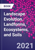 Landscape Evolution. Landforms, Ecosystems, and Soils- Product Image