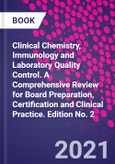 Clinical Chemistry, Immunology and Laboratory Quality Control. A Comprehensive Review for Board Preparation, Certification and Clinical Practice. Edition No. 2- Product Image