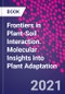 Frontiers in Plant-Soil Interaction. Molecular Insights into Plant Adaptation - Product Thumbnail Image
