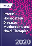Protein Homeostasis Diseases. Mechanisms and Novel Therapies- Product Image