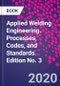 Applied Welding Engineering. Processes, Codes, and Standards. Edition No. 3 - Product Thumbnail Image