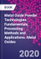 Metal Oxide Powder Technologies. Fundamentals, Processing Methods and Applications. Metal Oxides - Product Image